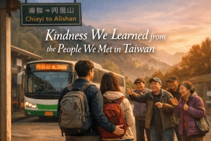 Kindness We Learned from the People We Met in Taiwan